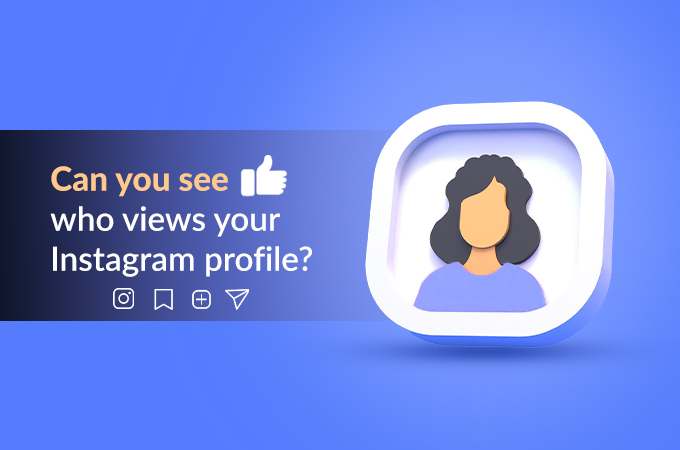 Can you see who views your instagram profile?