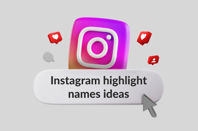 Instagram Highlight Name Ideas