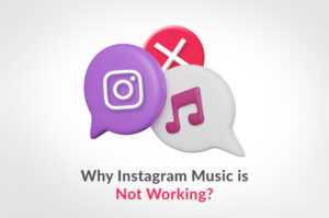 Why Instagram Music Is Not Working