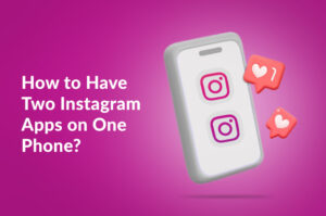 How to have two IG apps on a phone