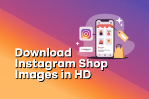 Download Instagram Shop product images in HD using the PasteYourLink Instagram shop image downloader