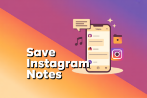 How to save and download Instagram Notes before they expire