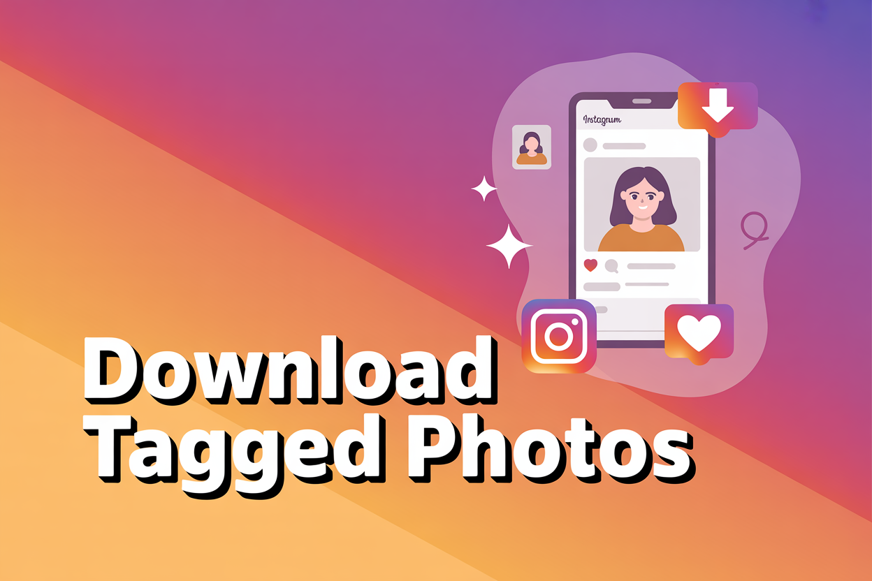How to download tagged photos from Instagram, yours and others, illustrated cover